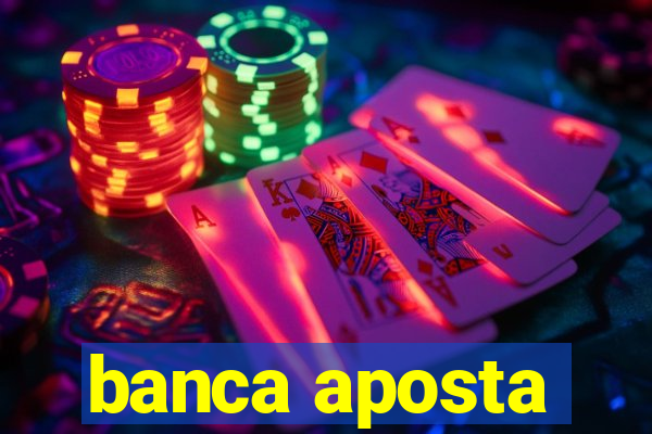 banca aposta